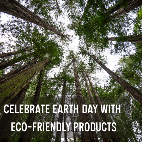 Celebrate Earth Day with Eco-Friendly Products
