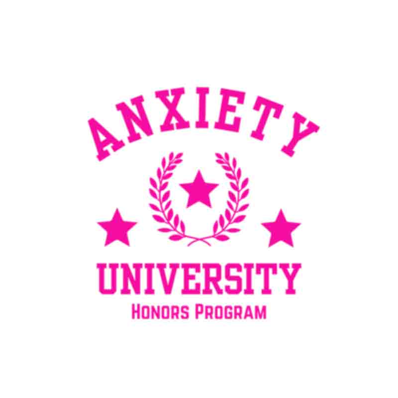 Anxiety University (DTF Transfer)