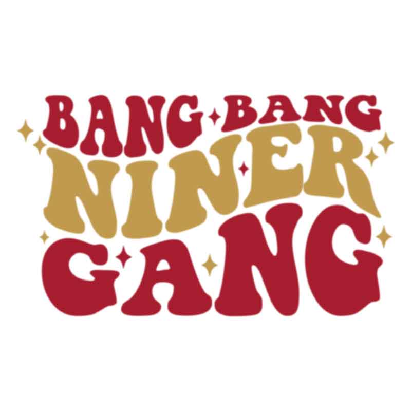 Bang Bang Niner Gang (DTF Transfer)