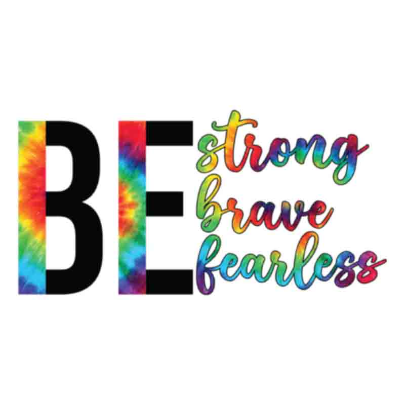 Be Strong Brave Fearless  (DTF Transfer)