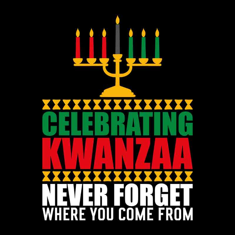 Celebrating Kwanzaa Never Forget #1 (DTF Transfer)