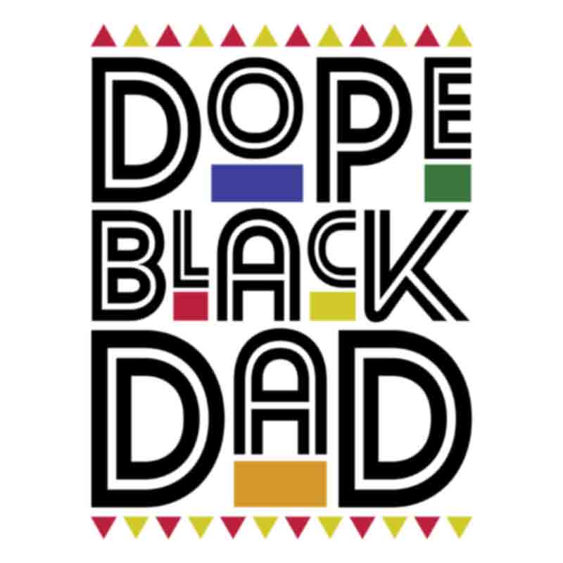 Dope Black Dad Black (DTF Transfer)