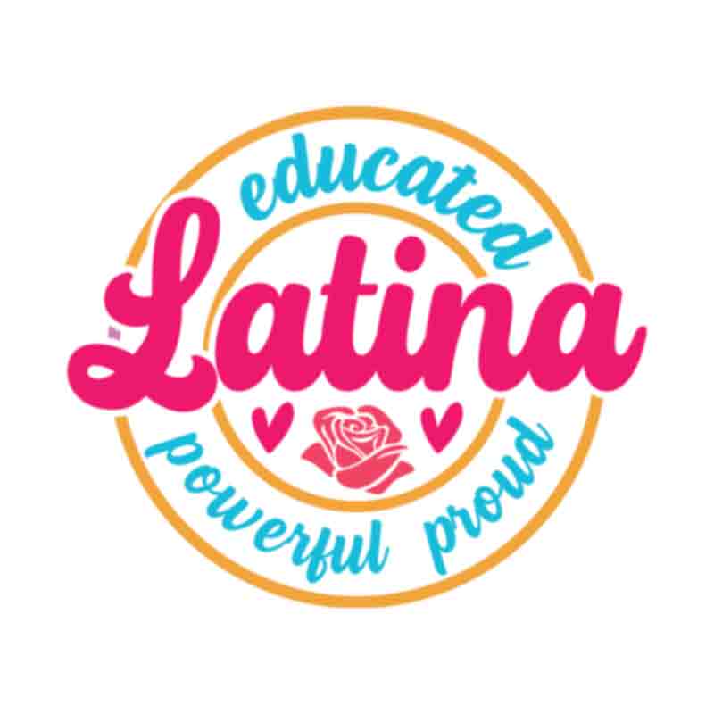 Educated Latina Powerful Proud (DTF Transfer)