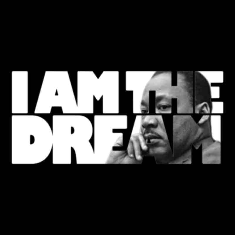 Martin Luther King (MLK), I Am The Dream (DTF Transfer)