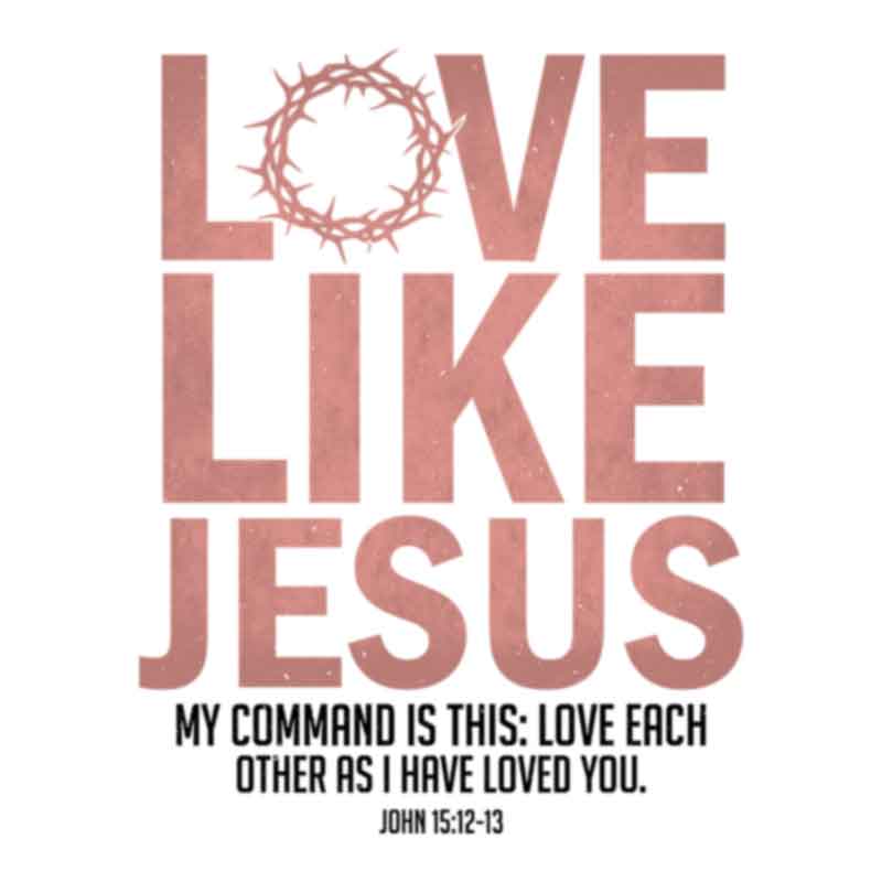 Love Like Jesus (DTF Transfer)