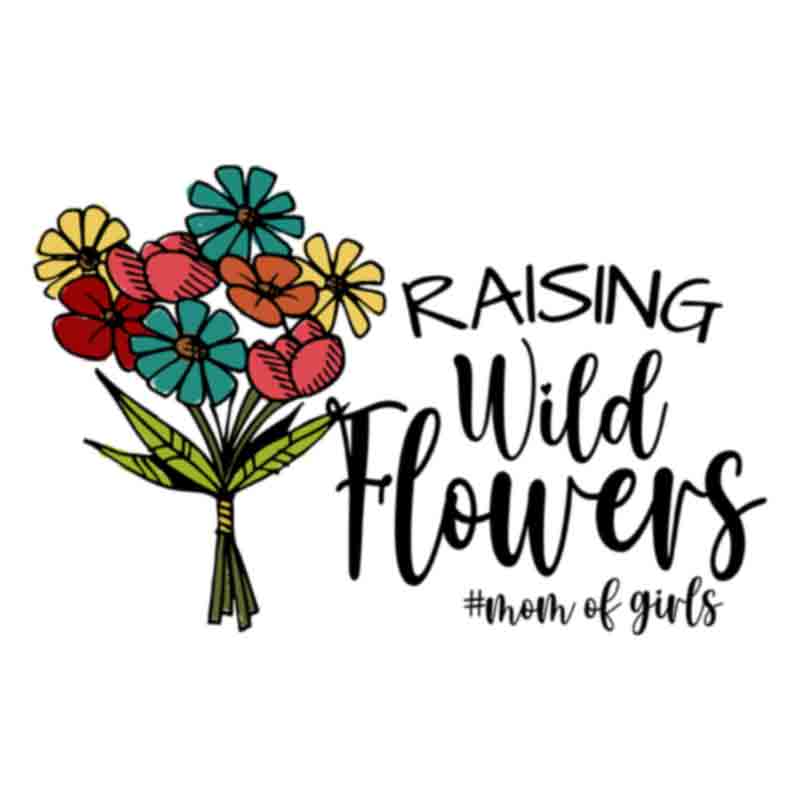 Raising Wild Flowers  (DTF Transfer)