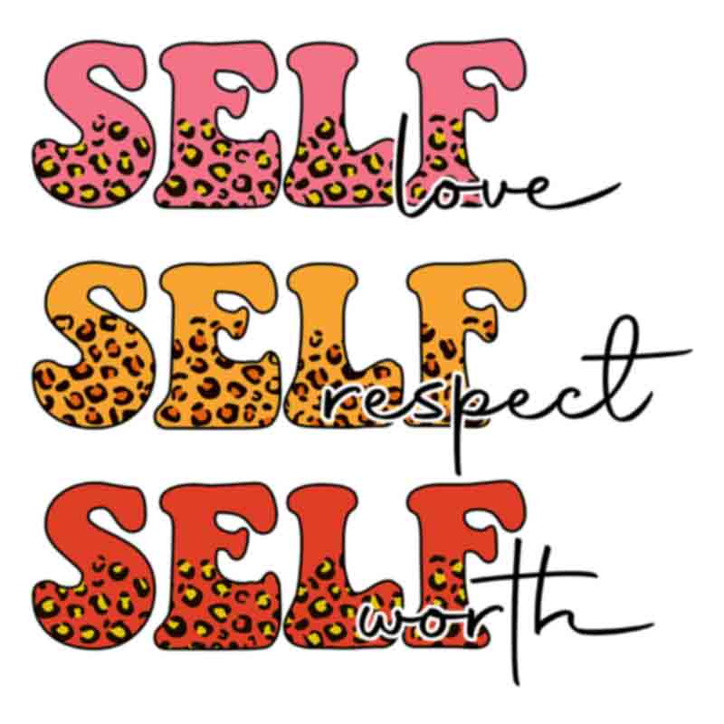 Self Love Self Respect Self Worth (DTF Transfer)
