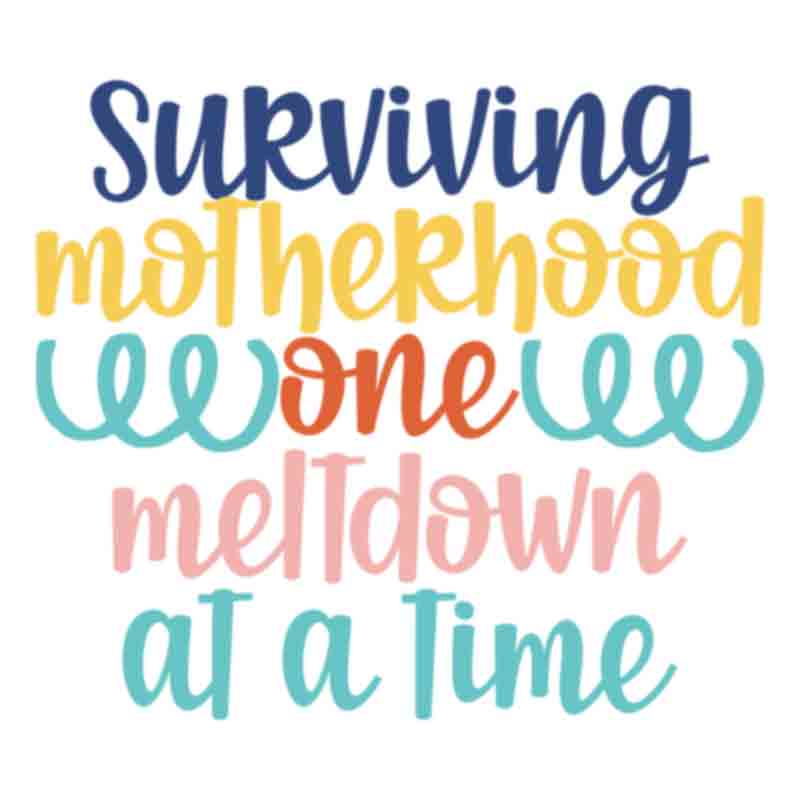 Surviving Motherhood (DTF Transfer)