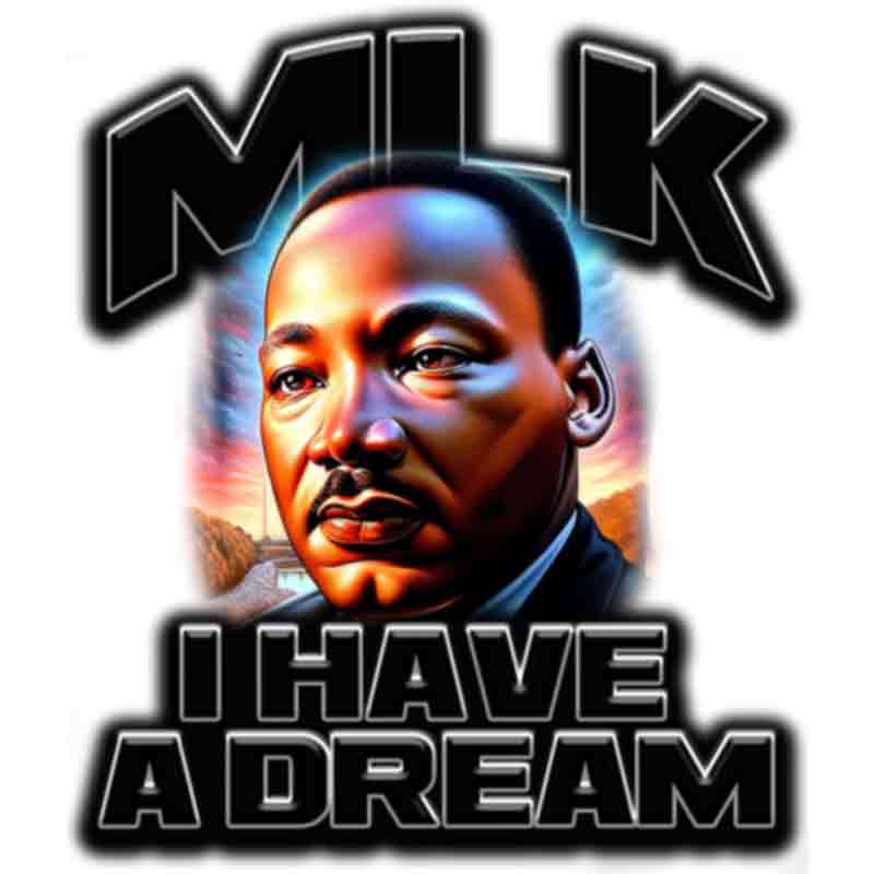 Martin Luther King (MLK), I Have A Dream #1 (DTF Transfer)