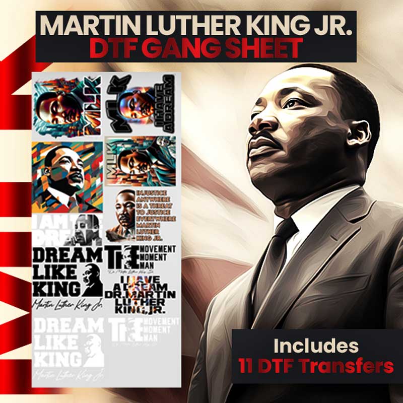 Martin Luther King Jr. DTF Transfer Gang Sheet - 11 Designs
