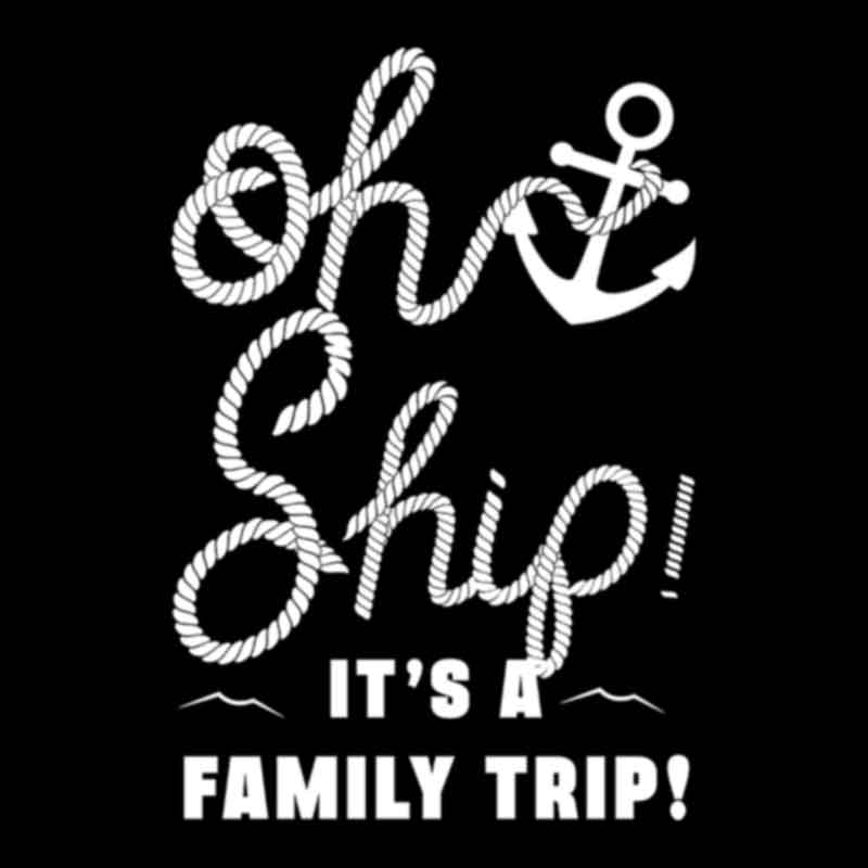 Oh Ship It's A family Trip (All White) (DTF Transfer)