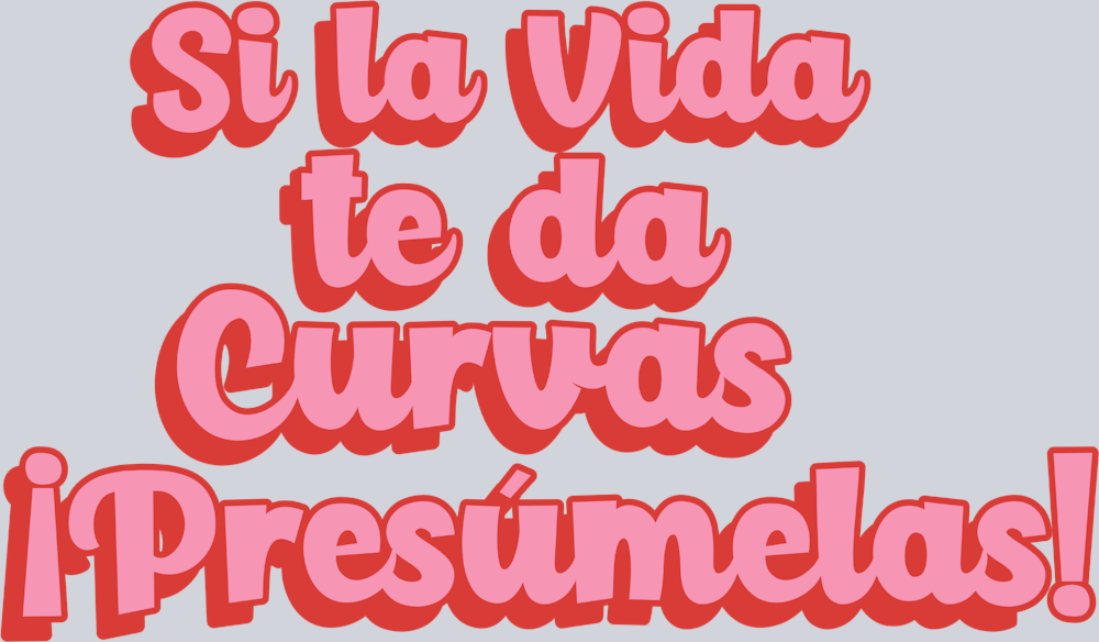 Si La Vida Da Curvas Presumelas - STK05453