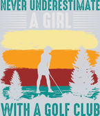 Never Underestimate A Girl With A Golf Club - STK04486