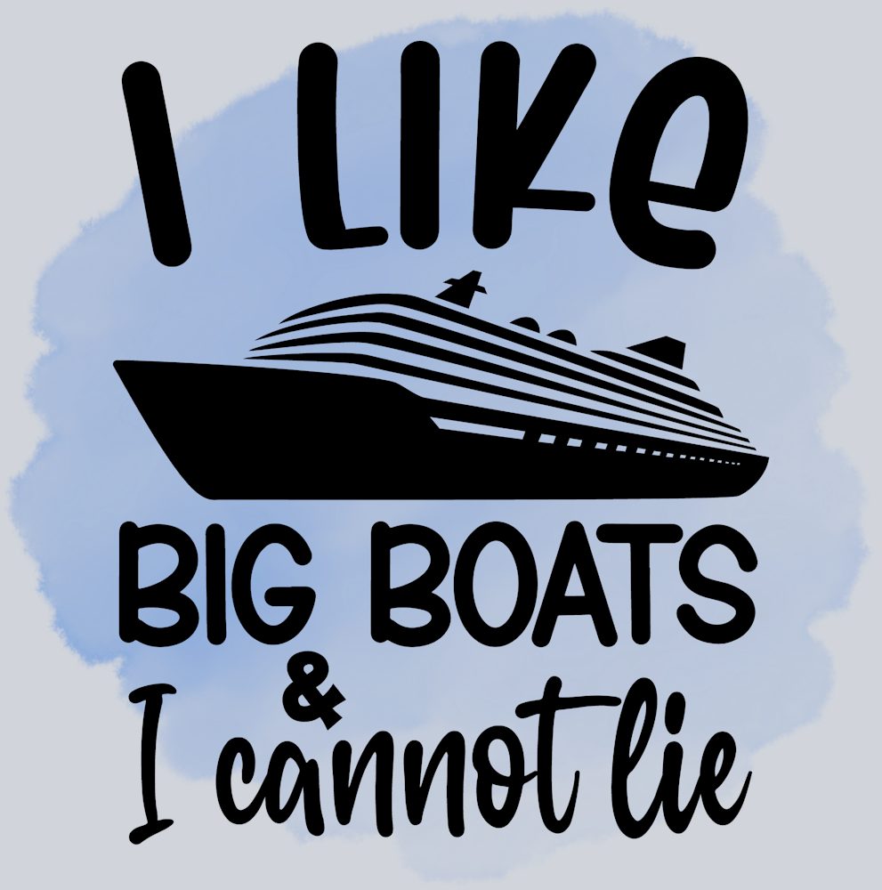 I Like Big Boats And I Cannot Lie - STK02951