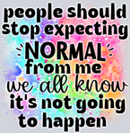 People Should Stop Expecting Normal - STK04810