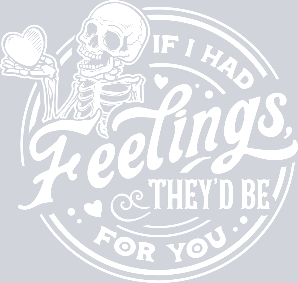 If I Had Feelings Black Theyd Be For You 3 - STK03141