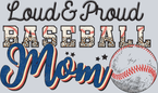 Loud And Proud Baseball Mom - STK03683