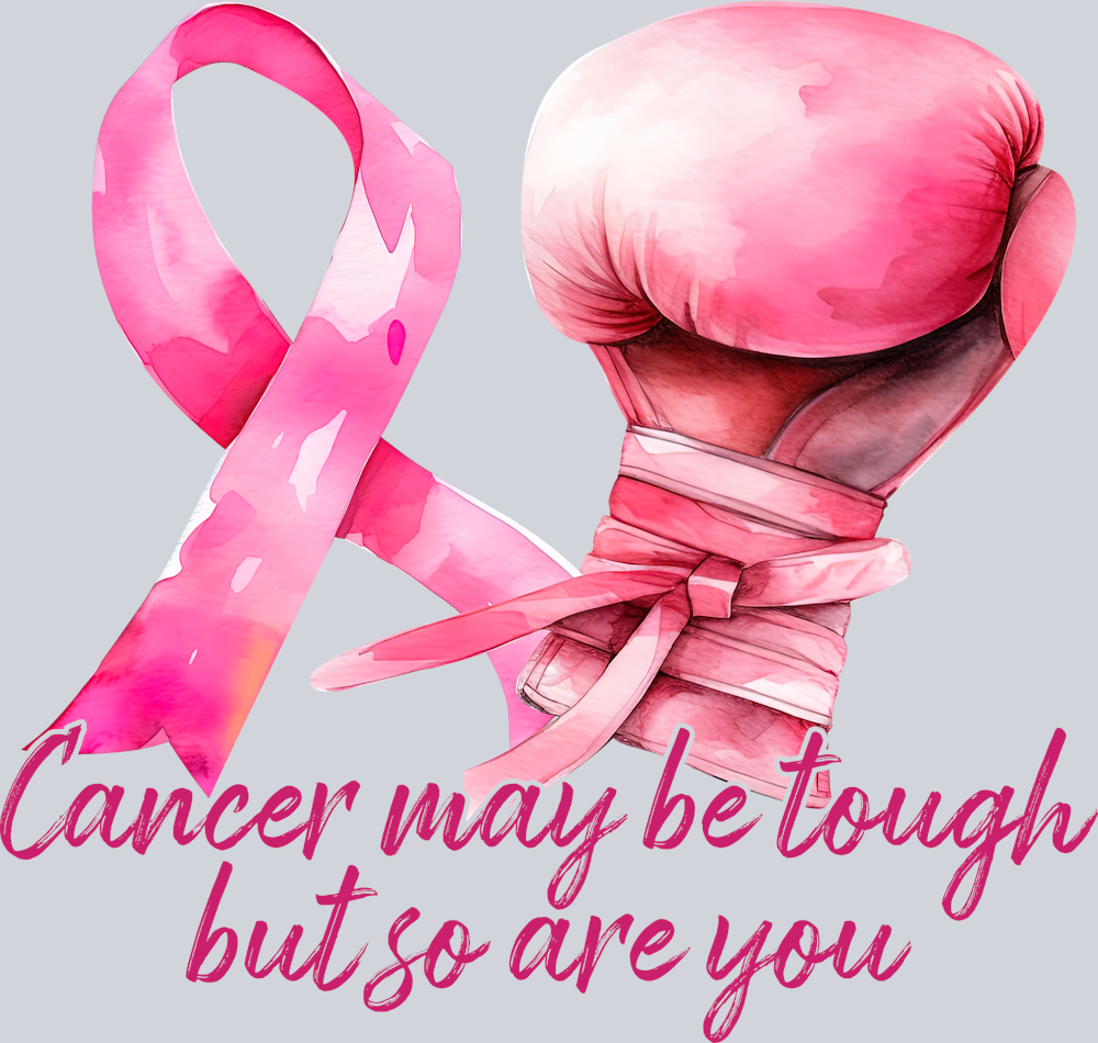 Cancer May Be Tough But So Are You BCA - STK06834