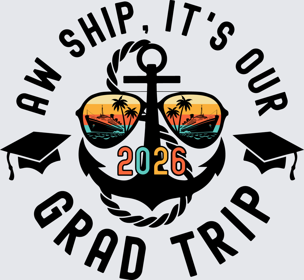 Aw Ship It's Our Grad Trip 2026 - black - STK07702