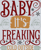 Vintage Baby It's Freaking Cold Outside - STK06312