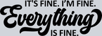 It's Fine Everything Black - STK03262