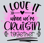 I Love It When We're Cruisin Together - STK02963