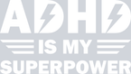 ADHD Is My Superpower - STK00066