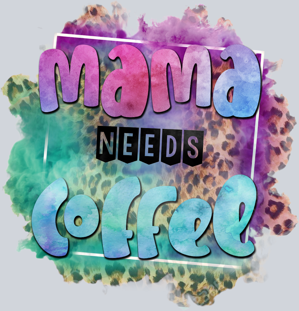 Mama Needs Coffee - STK03972