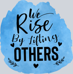 We Rise By Lifting Others - STK06389