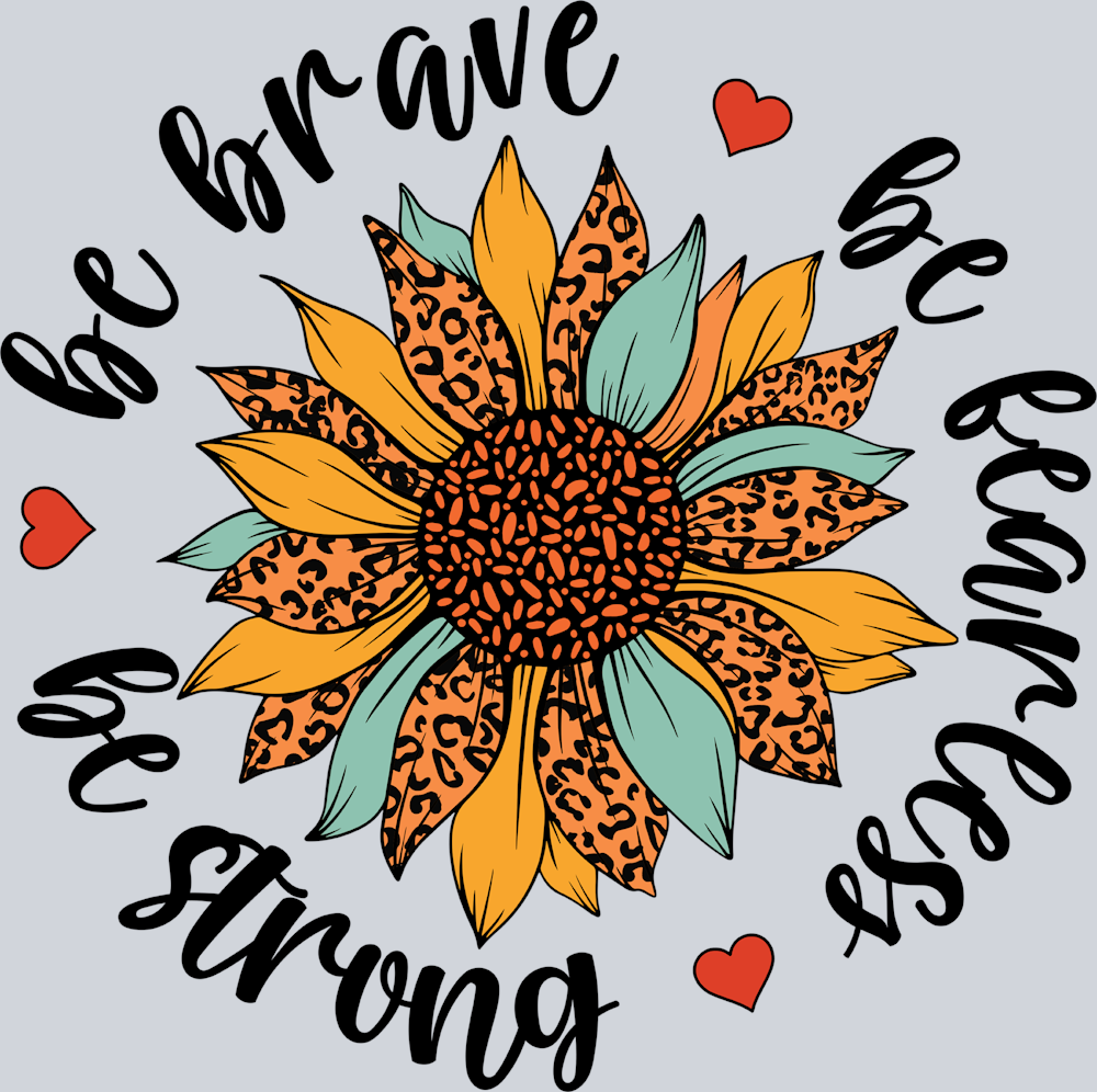 Be Brave Be Fearless Be Strong - STK00465