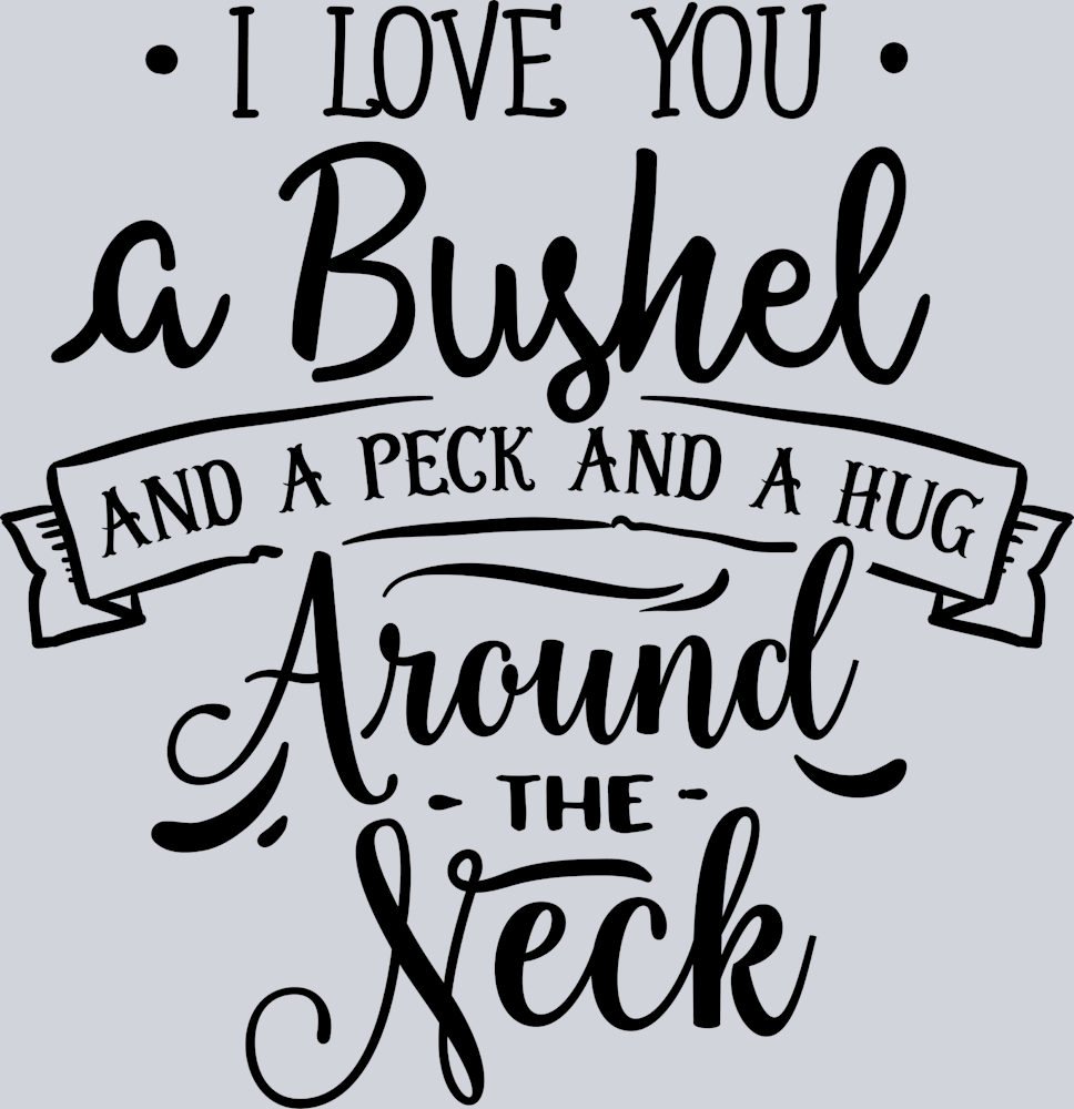 I Love You A Bushel And A Peck - STK02982