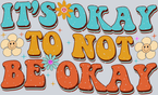 Retro It's Okay To Not Be Okay - STK05206