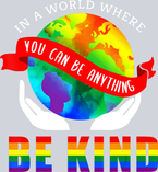 In A World Where You Can Be Anything Be Kind 52 - STK03154