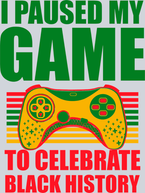 I Paused My Game To Celebrate Black History - STK03002