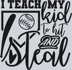 I Teach My Kid To Hit And Steal - Black - STK03018