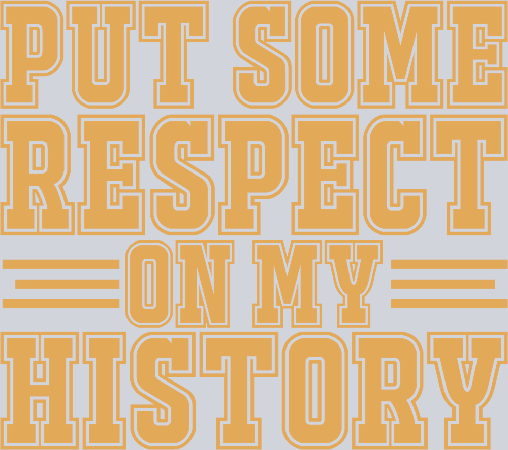 Put Some Respect On My History - STK07559