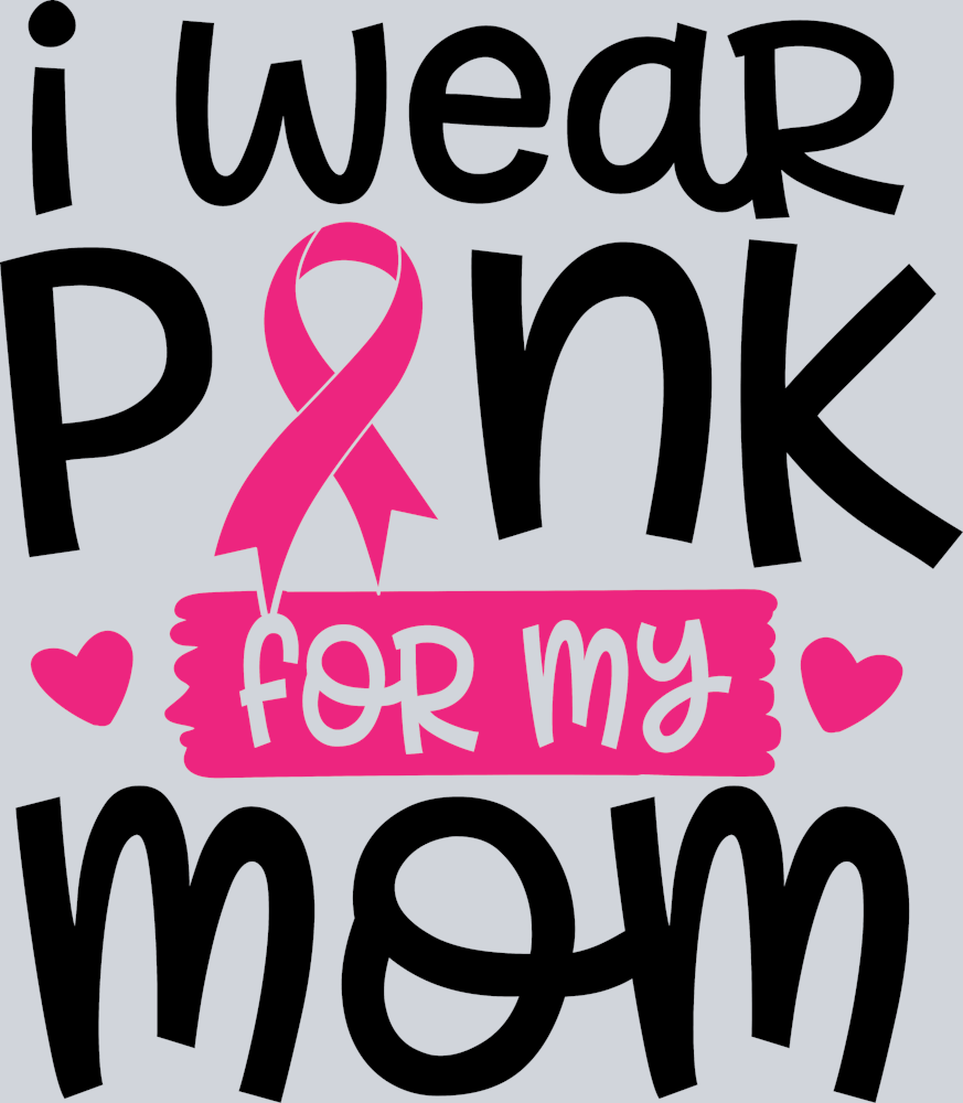 BCA I Wear Pink For My Mom - STK00454