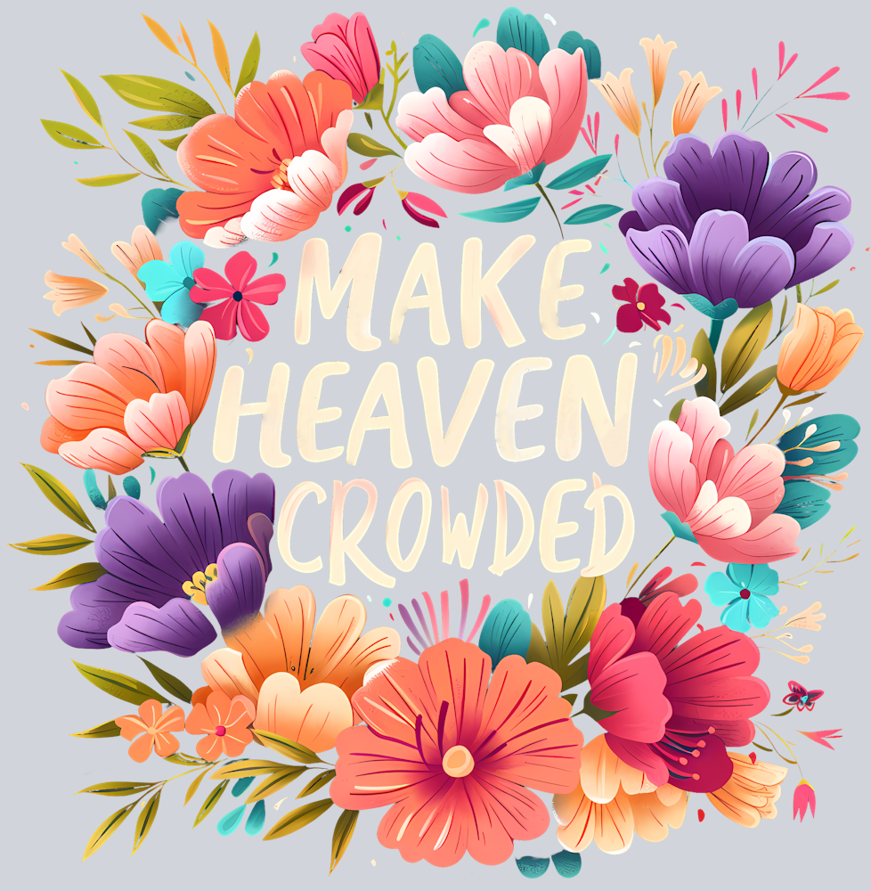 Make Heaven Crowded Floral - STK03943