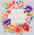 Make Heaven Crowded Floral - STK03943
