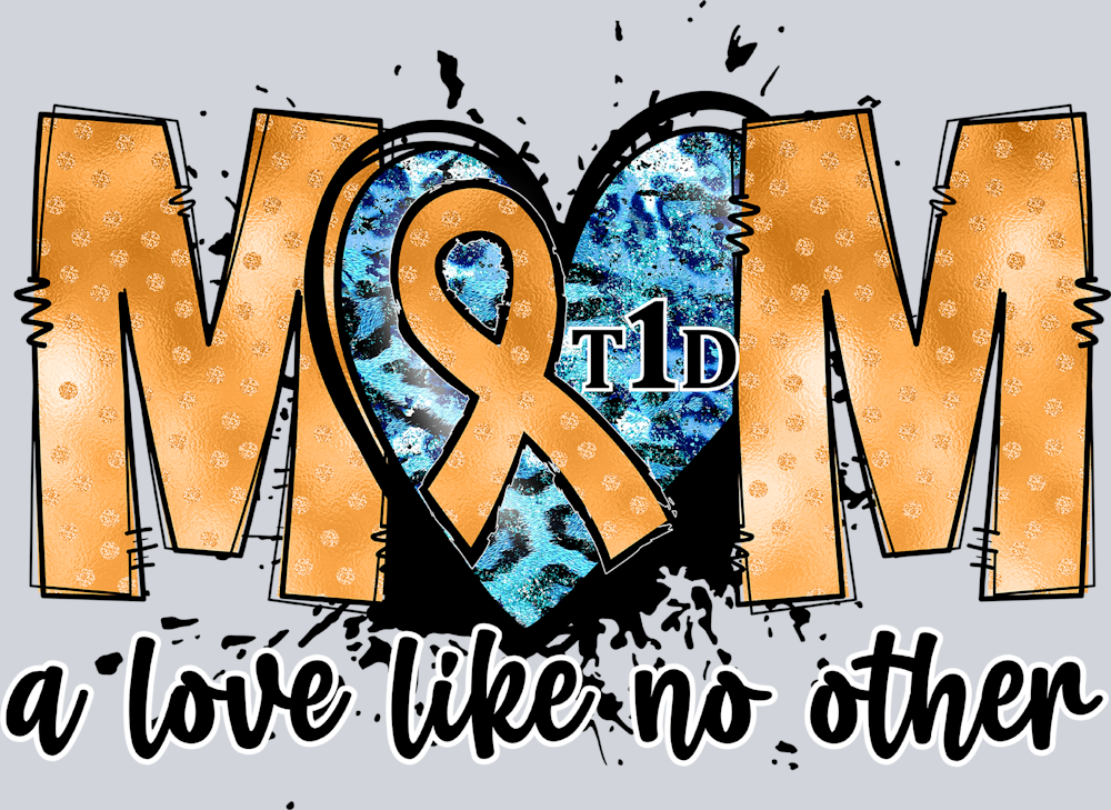 Mom A Love Like No Other Diabetes 1 - STK06789