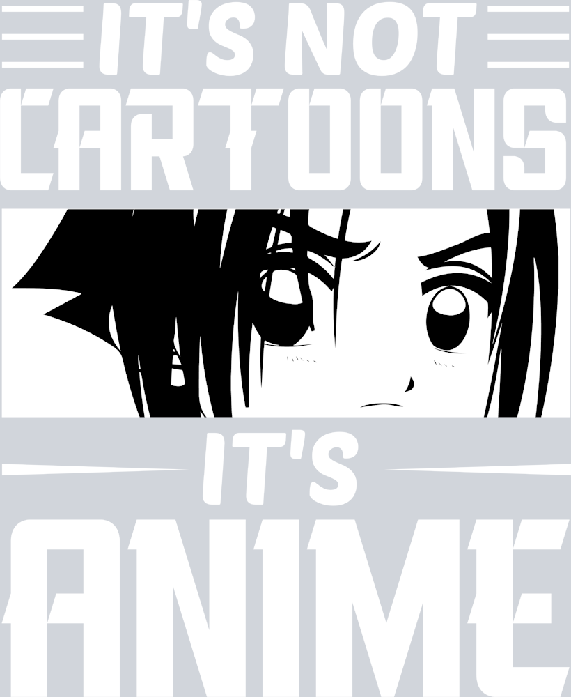 It's Not Cartoons It's Anime White - STK03274