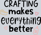 Crafting Makes Evertything Better - STK01458