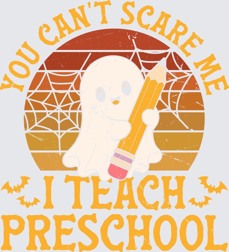 You Cant Scare Me I Teach Preschool - STK08377