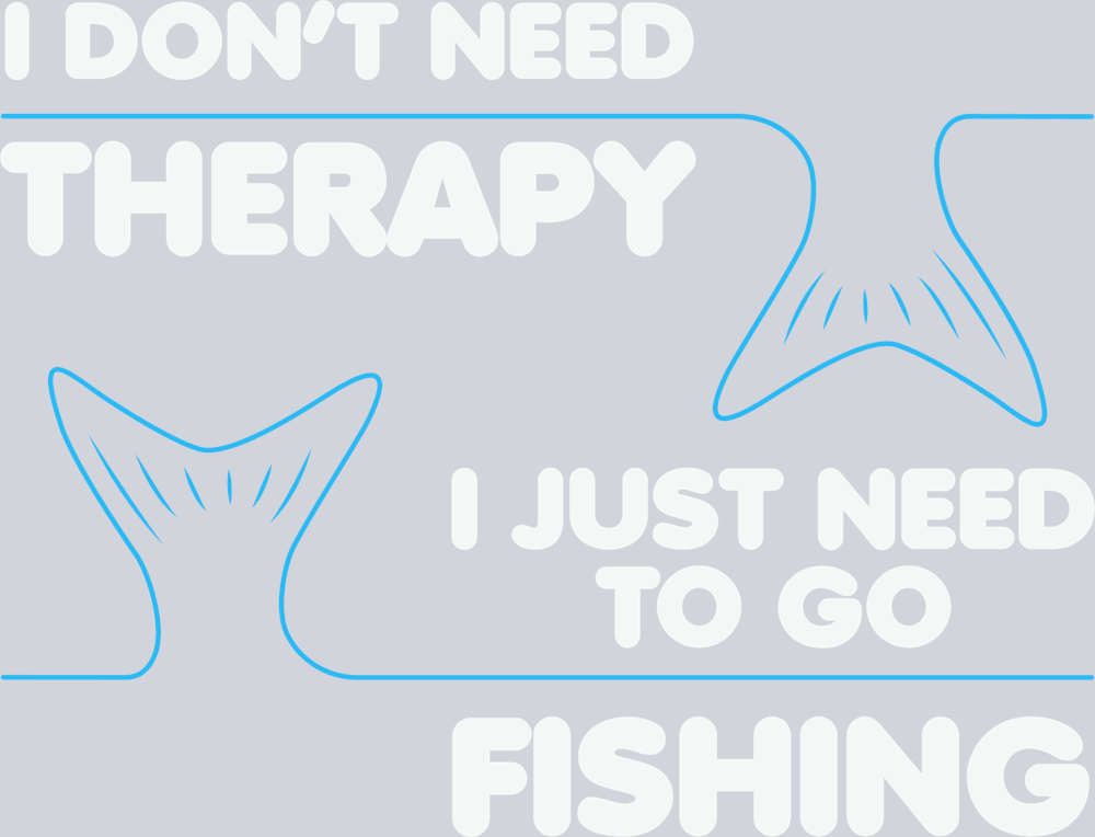 Sports Don't Need Therapy Just Need Fishing - STK05677
