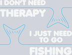 Sports Don't Need Therapy Just Need Fishing - STK05677