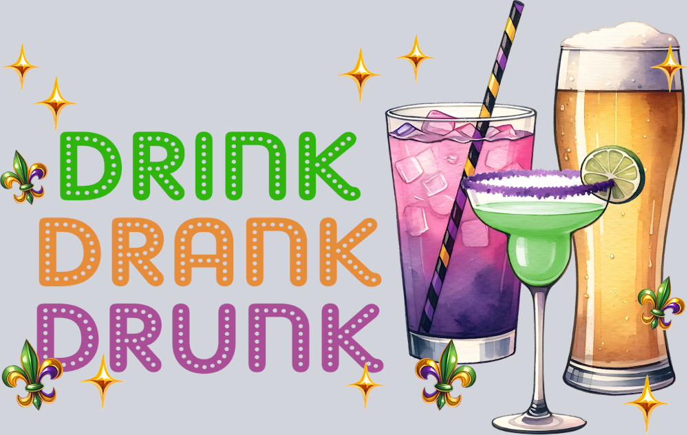 Mardi Gras Drink Drank Drunk 1 - STK04034