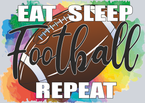 Eat Sleep Football Repeat - STK01817