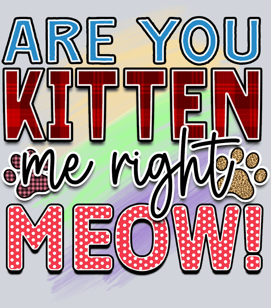 Pets Are You Kitten Me - STK04815
