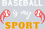 Baseball Is My Sport - White - STK00411