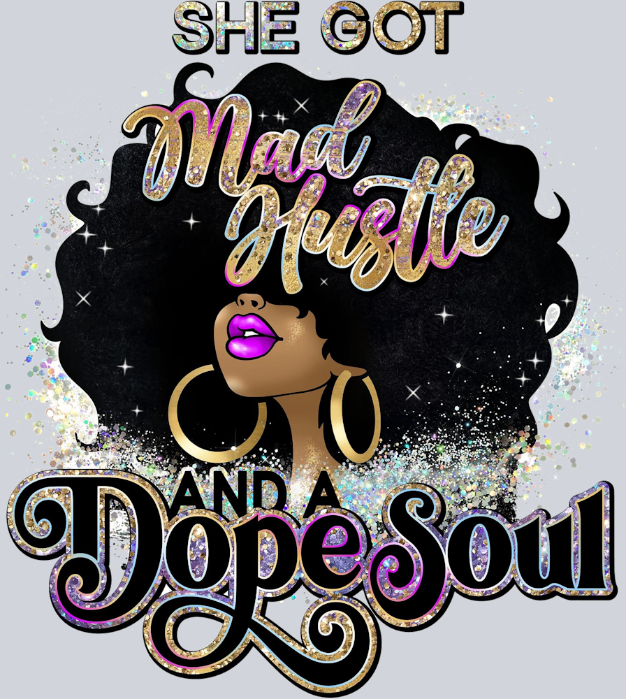 She Got Mad Hustle And A Dope Soul - STK05436